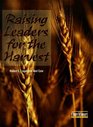 Raising Leaders for the Harvest