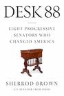 Desk 88 Eight Progressive Senators Who Changed America
