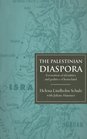 The Palestinian Diaspora Formation of Identities and Politics of Homeland