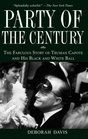 Party of the Century The Fabulous Story of Truman Capote and His BlackandWhite Ball