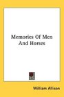 Memories Of Men And Horses