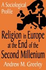 Religion in Europe at the End of the Second Millenium A Sociological Profile