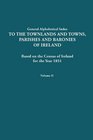 Alphabetical Index to the Townlands and Towns Parishes and Baronies of Ireland for the Year 1851 Volume II