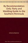 By Recommendation Only Party and Wedding Guide to the Southern Peninsula