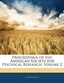 Proceedings of the American Society for Psychical Research Volume 2