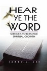 Hear Ye the Word sermons to enhance spiritual growth