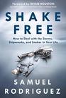 Shake Free How to Deal with the Storms Shipwrecks and Snakes in Your Life