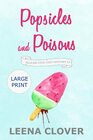 Popsicles and Poisons LARGE PRINT A Cozy Murder Mystery
