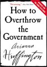 How to Overthrow the Government