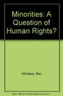 Minorities A Question of Human Rights