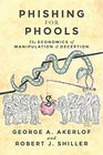 Phishing for Phools The Economics of Manipulation and Deception