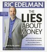 The Lies About Money: Achieving Financial Security and True Wealth by Avoiding the Lies Others Tell Us-- And the Lies We Tell Ourselves