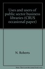 Uses and users of public sector business libraries
