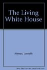 The Living White House