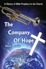 THE COMPANY OF HOPE A History of Bible Prophecy in the Church