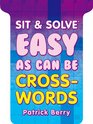 Sit  Solve Easy as Can Be Crosswords