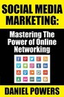 Social Media Marketing Mastering The Power of Online Networking