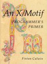 An X Motif Programmers Primer