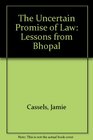 The Uncertain Promise of Law Lessons from Bhopal