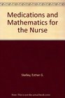 Medications and Mathematics for the Nurse