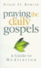 Praying the Daily Gospels A Guide to Meditation