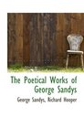 The Poetical Works of George Sandys