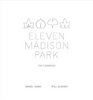 Eleven Madison Park The Cookbook