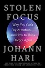 Stolen Focus: Why You Can't Pay Attention -- and How to Think Deeply Again