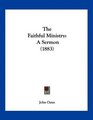 The Faithful Ministry A Sermon