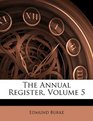 The Annual Register Volume 5