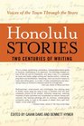 Honolulu Stories Voices of the Town Through the Years Two Centuries of Writing