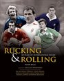 Rucking  Rolling 60 Years of International Rugby