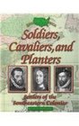 Soldiers Cavaliers and Planters Settlers of the Southeastern Colonies