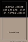 Thomas Becket The Life and Times of Thomas Becket