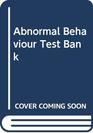 ABNORMAL BEHAVIOUR TEST BANK