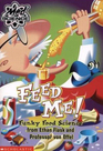Feed Me Funky Food Science From Ethan Flask and Professor Von Offel
