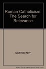 Roman Catholicism The Search for Relevance