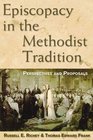 Episcopacy In Methodist Tradition Perspectives and Proposals