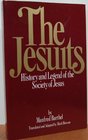 Jesuits: History and Legend of the Society of Jesus