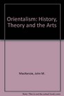 Orientalism History Theory and the Arts