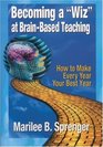 Becoming a Wiz at BrainBased Teaching  How to Make Every Year Your Best Year
