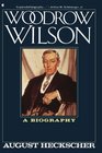 Woodrow Wilson A Biography