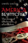 America Bewitched Witchcraft After Salem