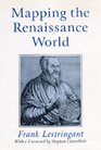 Mapping the Renaissance World The Geographical Imagination in the Age of Discovery