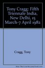 Tony Cragg Fifth Triennale India New Delhi 15 March7 April 1982