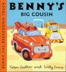 Benny's Big Cousin