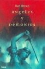 Angeles y Demonios (Angels & Demons) (Robert Langdon, Bk 1) (Spanish)