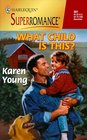 What Child Is This? (Harlequin Superromance, No 881)