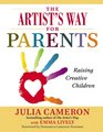 The Artist's Way for Parents Raising Creative Children