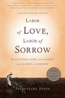 Labor of Love Labor of Sorrow Black Women  Work and the Family from Slavery to the Present